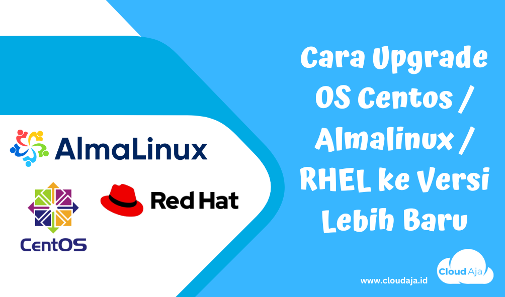 Cara Upgrade OS Centos Almalinux RHEL ke Versi Lebih Baru