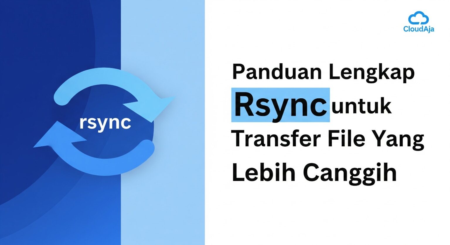 Panduan Lengkap Rsync Untuk Transfer File Yang Lebih Canggih